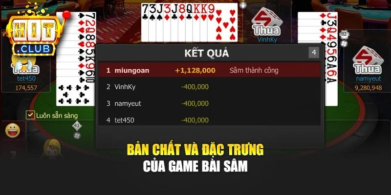 Bản chất và đặc trưng của game bài Sâm